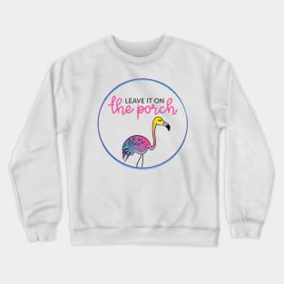 Leave it on the Porch Crewneck Sweatshirt